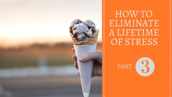 How to eliminate a life of stress!